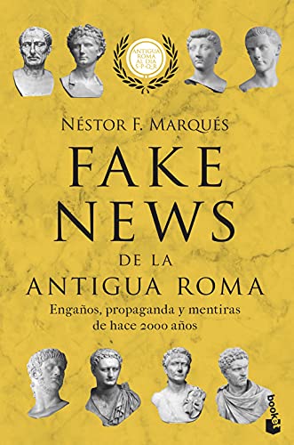 Fake news de la antigua Roma: EngaÃ±os, propaganda y mentiras de hace 2000 aÃ±os (DivulgaciÃ³n)